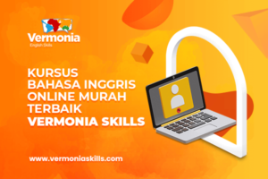 Kursus Bahasa Inggris Online Murah Terbaik Vermonia Skills